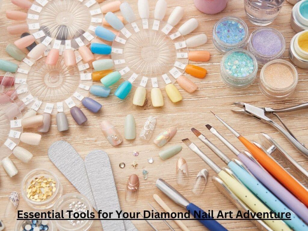 Essential Tools for Your Diamond Nail Art Adventure