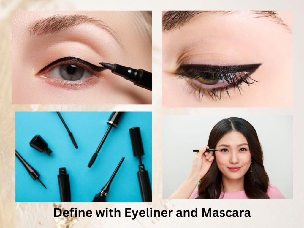  Define with Eyeliner and Mascara