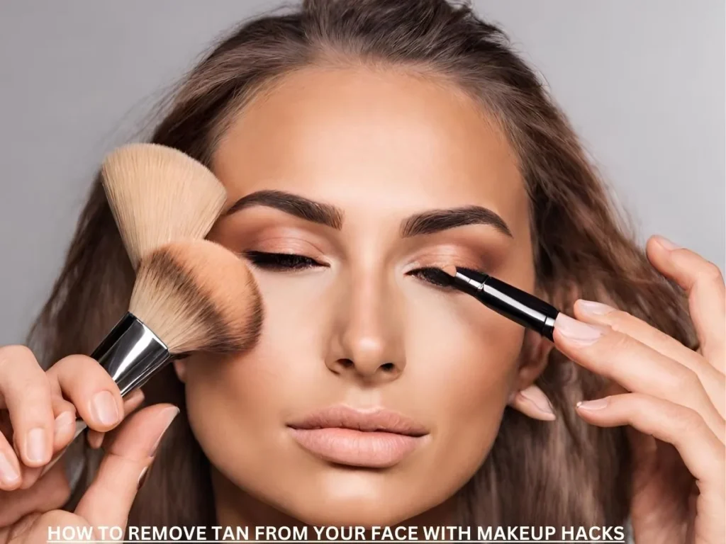 HOW TO REMOVE TAN FROM YOUR FACE WITH MAKEUP HACKS