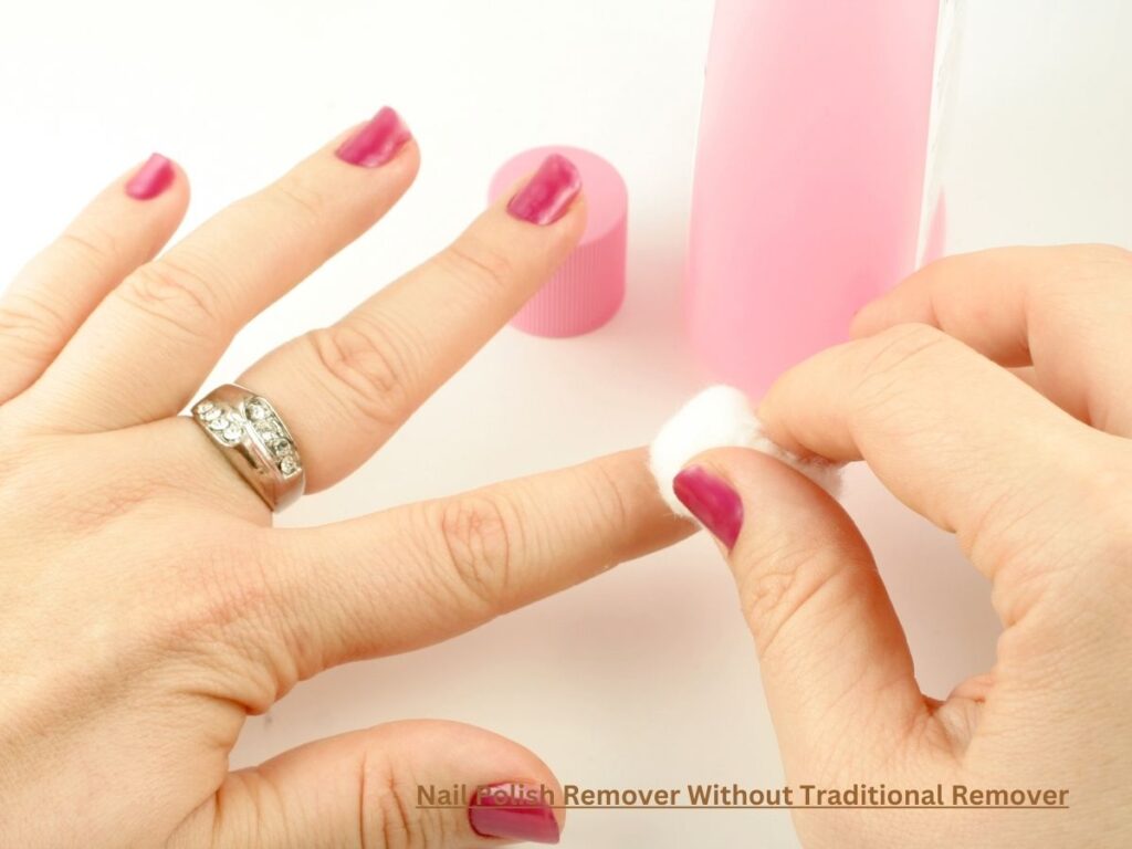 Nail Polish Remover Without Traditional Remover