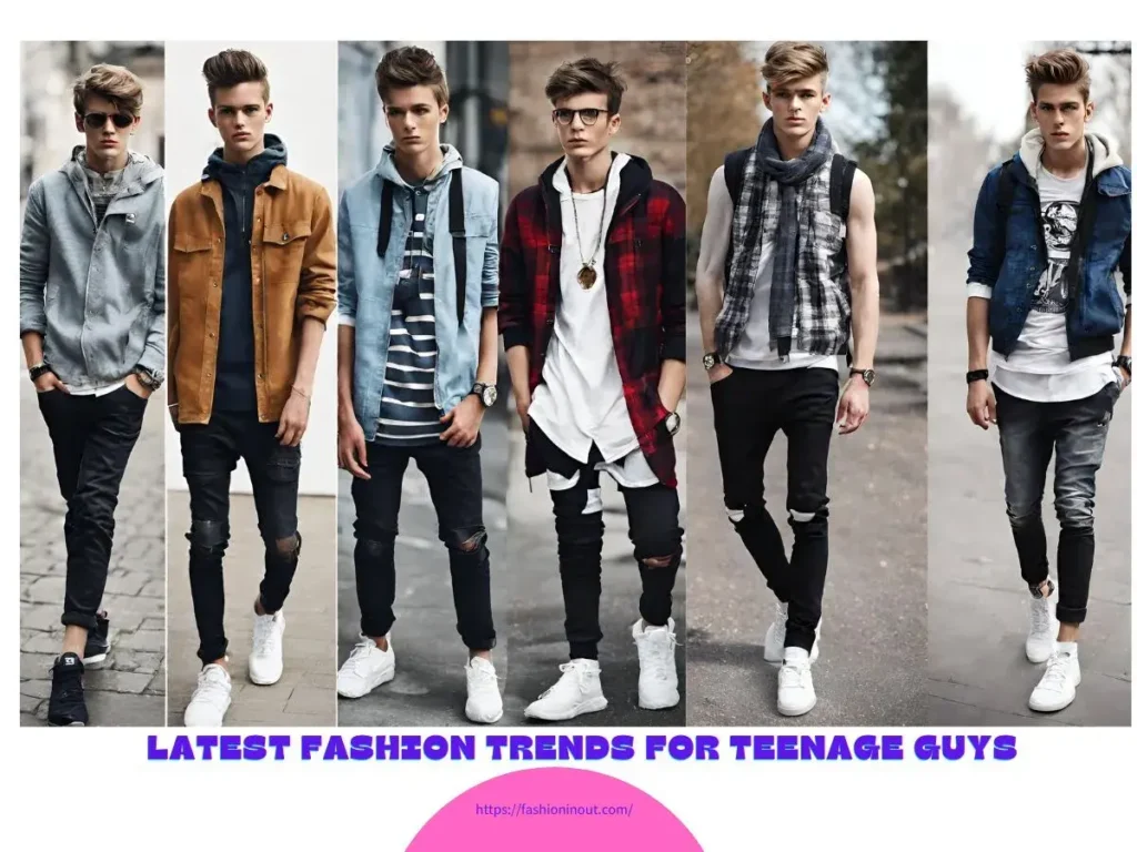 Latest Fashion Trends For Teenage Guys