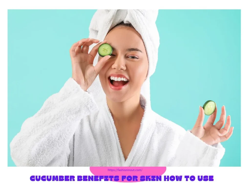 Cucumber Benefits For Skin