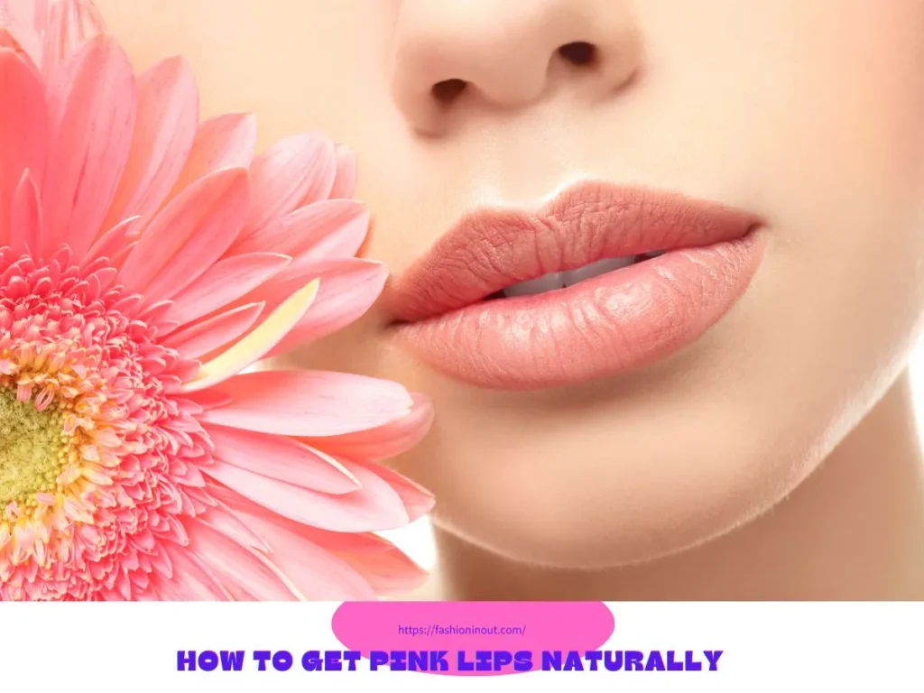 How to get pink lips naturally