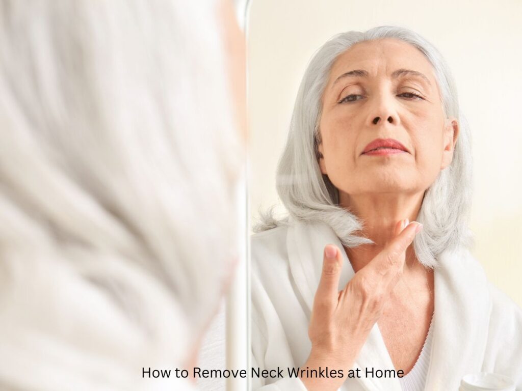 How to Remove Neck Wrinkles at Home