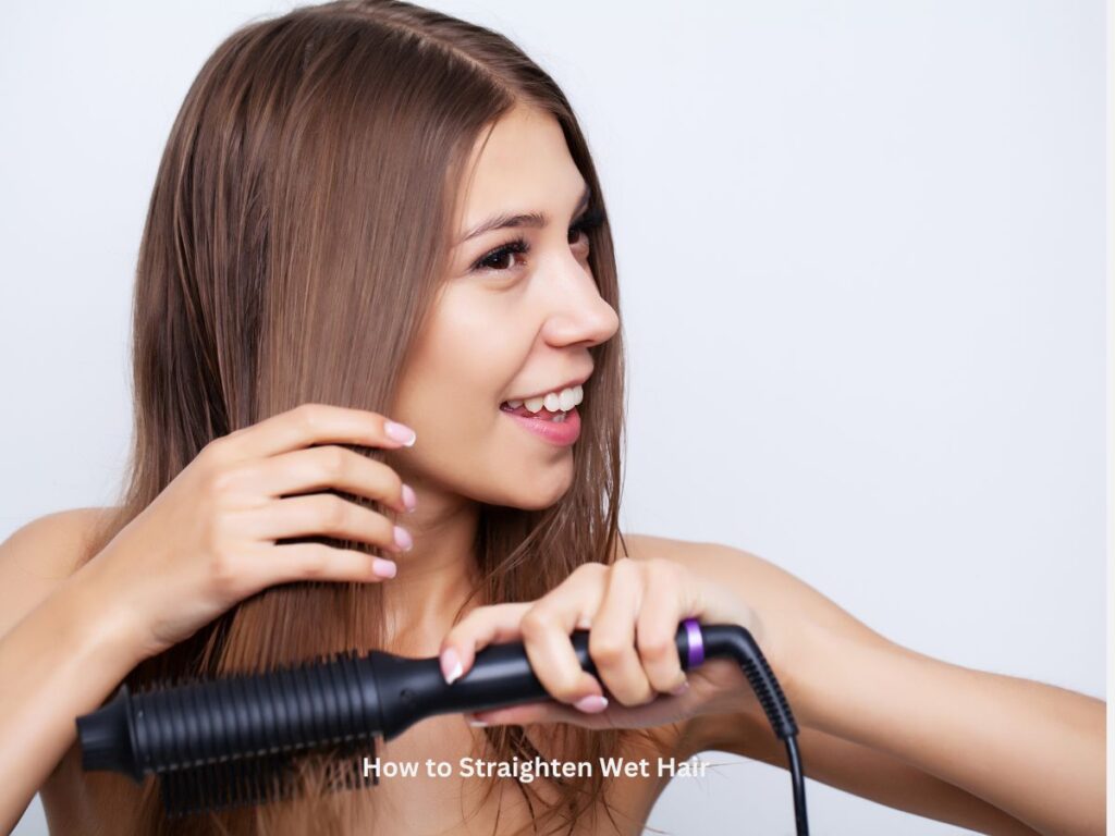 Best Practices for Straightening Wet Hair