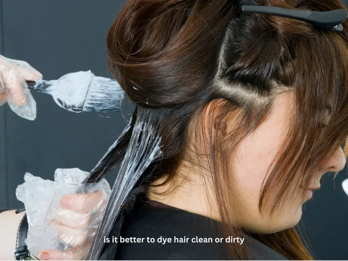 Is it better to dye hair clean or dirty?