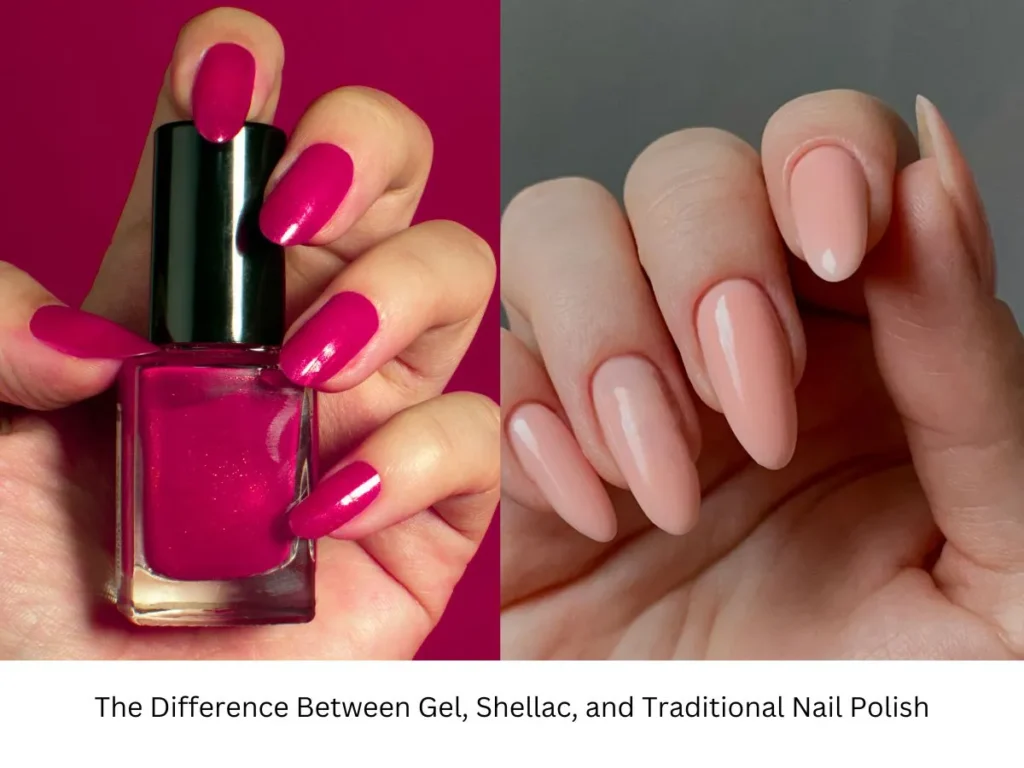 The Difference Between Gel, Shellac, and Traditional Nail Polish